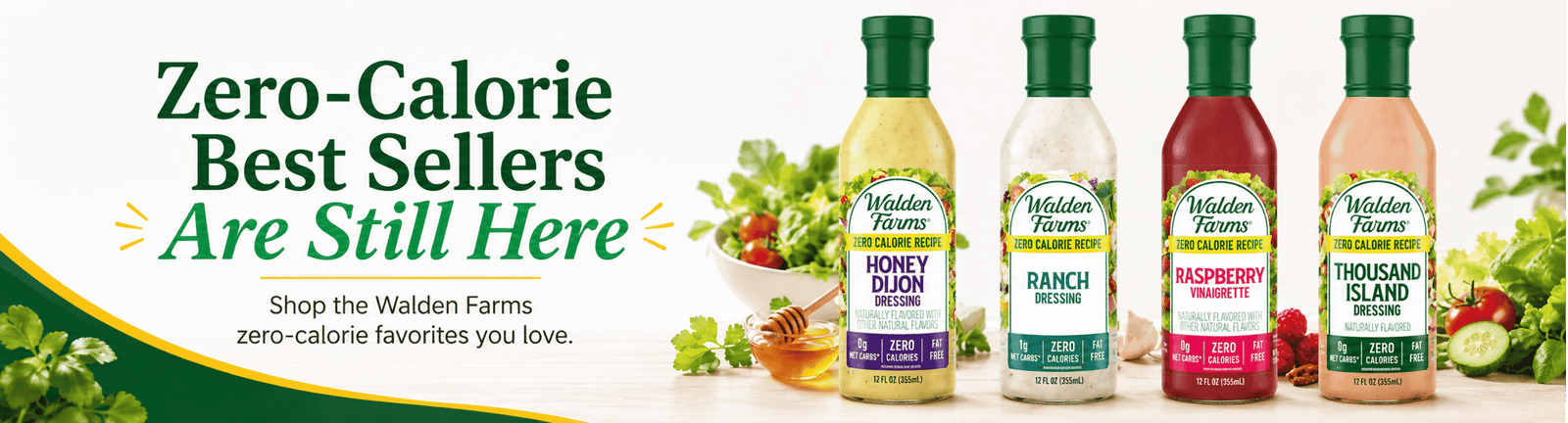 Zero-calorie best sellers are still here. Shop the Walden Farms zero-calorie favorites you love.